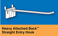 Heavy Attached Back&trade; Straight Entry Hooks