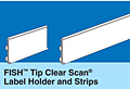 FISH Tip Clear Scan Label Holders